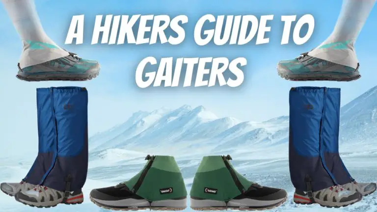 Hiking Gaiter Guide, How to Choose Hiking Gaiters, What are hiking gaiters,